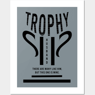 Trophy Husband Posters and Art